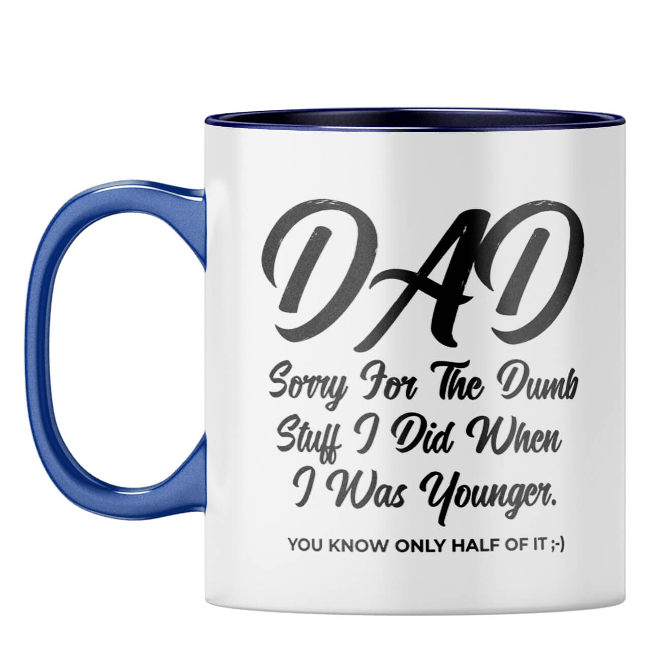 Dad Sorry for Dumb Stuff Coffee Mug Dark Blue