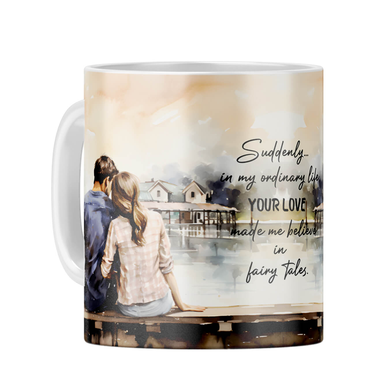 Your Love Made Me Believe in Fairy Tales Coffee Mug White