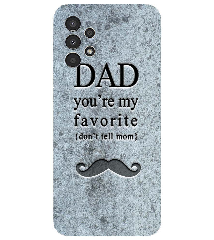 G0037-Dad You're my Favourite Back Cover for Samsung Galaxy A13
