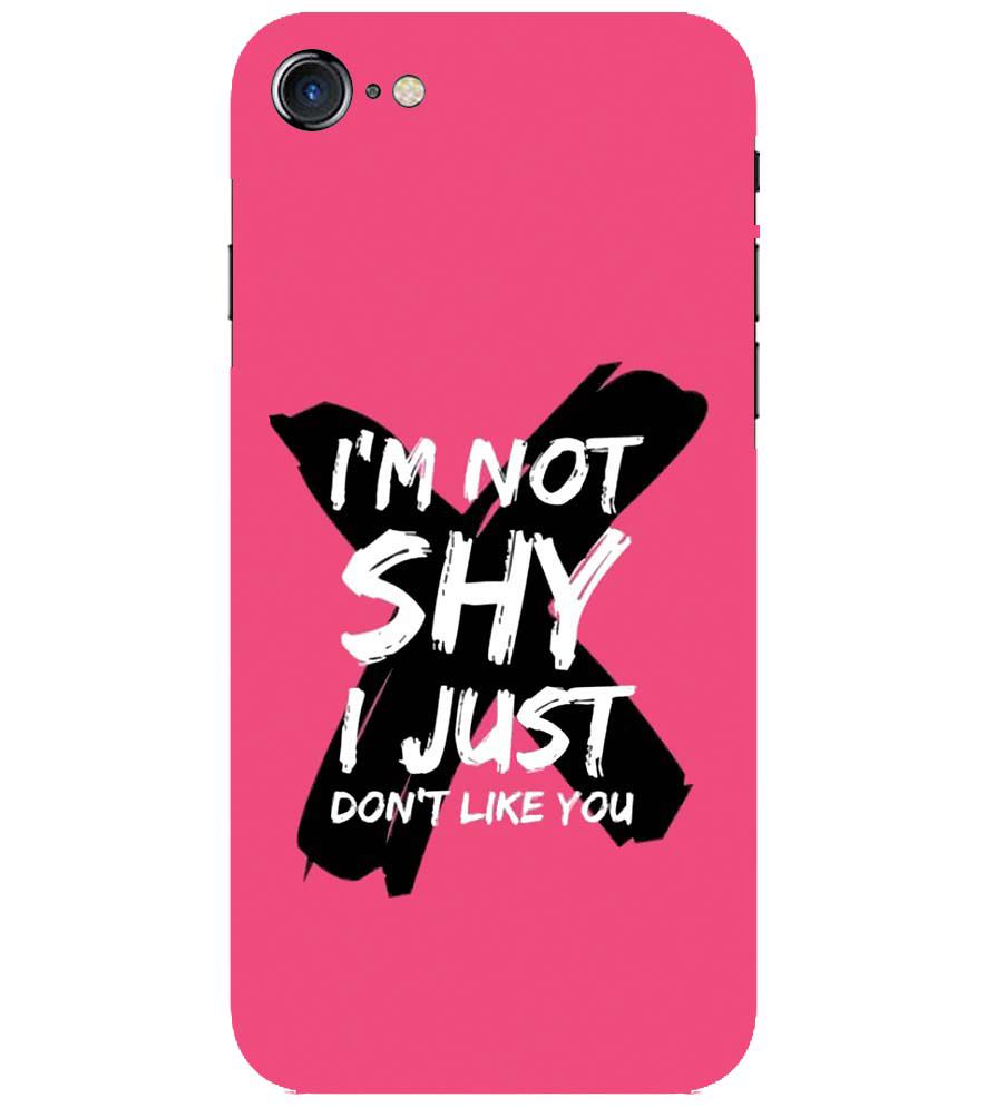 PS1322-I am Not Shy Back Cover for Apple iPhone 7