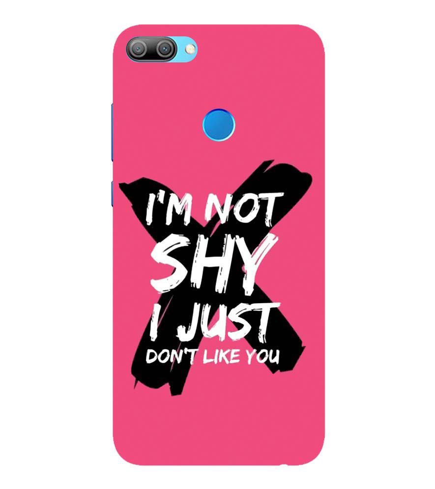 PS1322-I am Not Shy Back Cover for Huawei Honor 9N