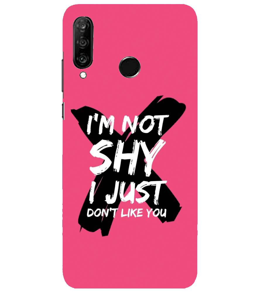 PS1322-I am Not Shy Back Cover for Huawei nova 4e