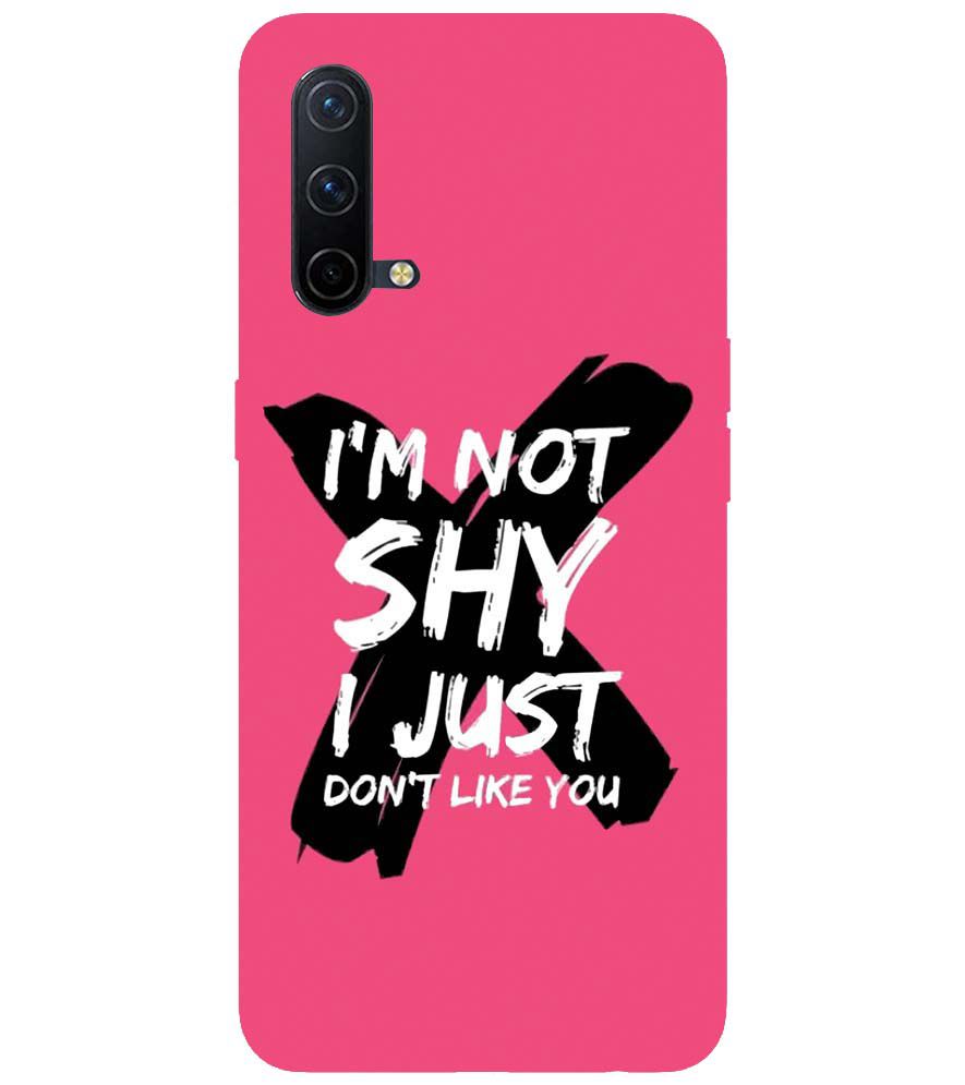 PS1322-I am Not Shy Back Cover for OnePlus Nord CE 5G