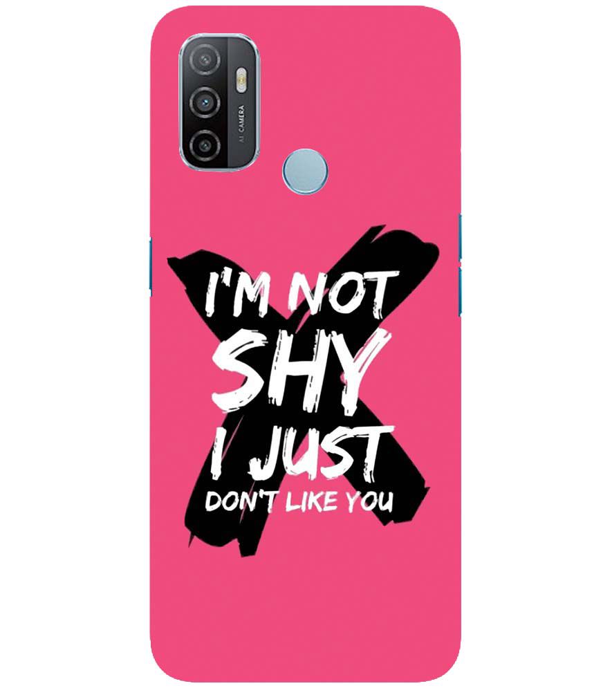 PS1322-I am Not Shy Back Cover for Oppo A33