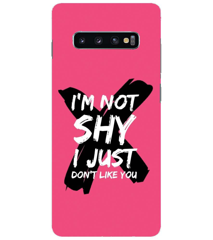 PS1322-I am Not Shy Back Cover for Samsung Galaxy S10+ (Plus with 6.4 Inch Screen)