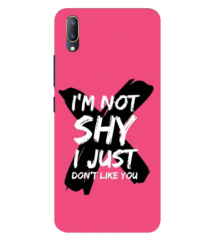 PS1322-I am Not Shy Back Cover for Vivo V11 Pro