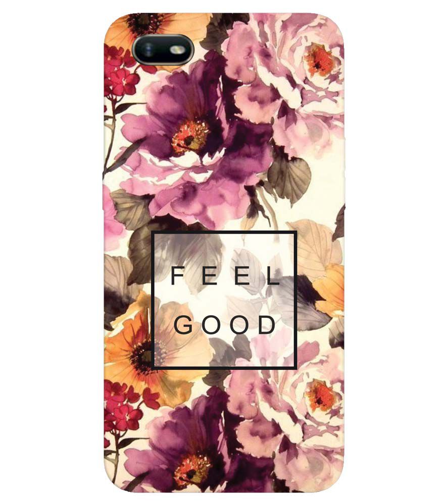 PS1324-Feel Good Flowers Back Cover for Oppo A1k