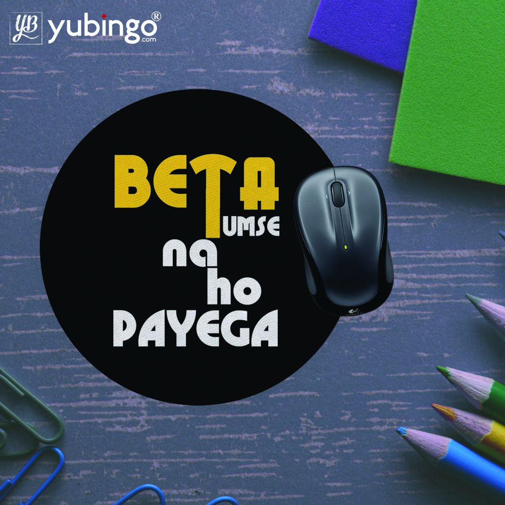 Beta Tumse Na Ho Payega Mouse Pad (Round)-Image5