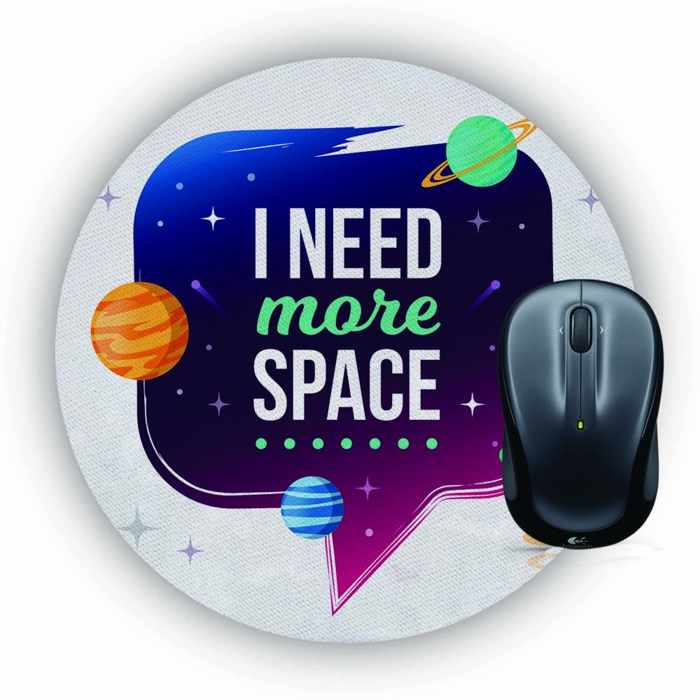 I need More Space Mouse Pad (Round)