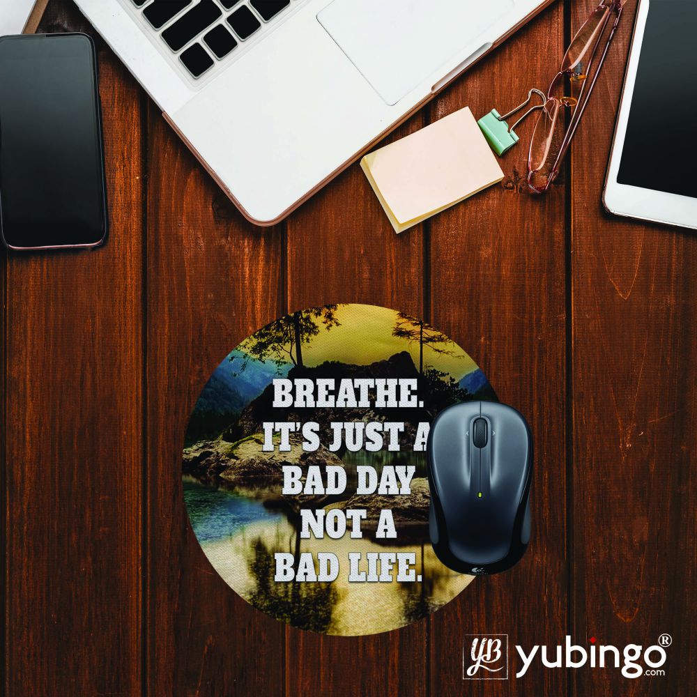 Its Not A Bad Life Mouse Pad (Round)-Image2