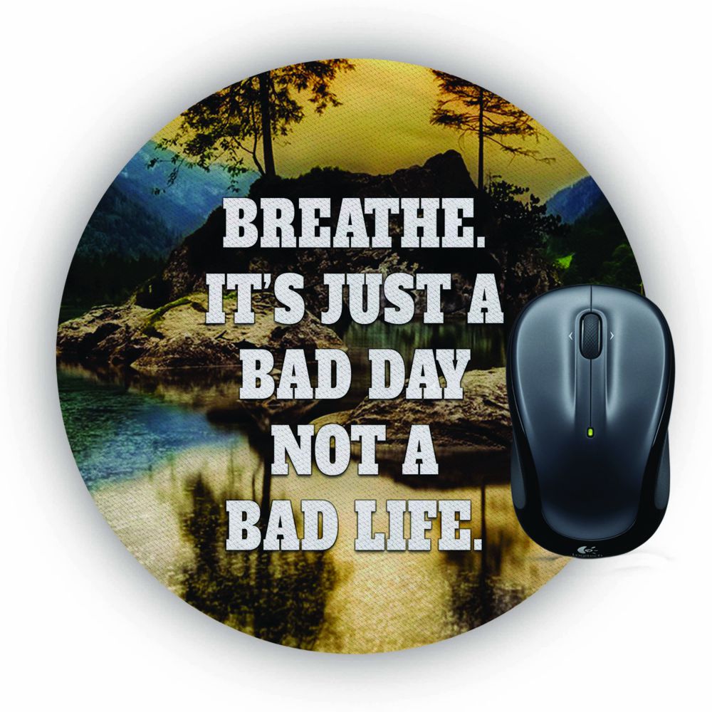 Its Not A Bad Life Mouse Pad (Round)