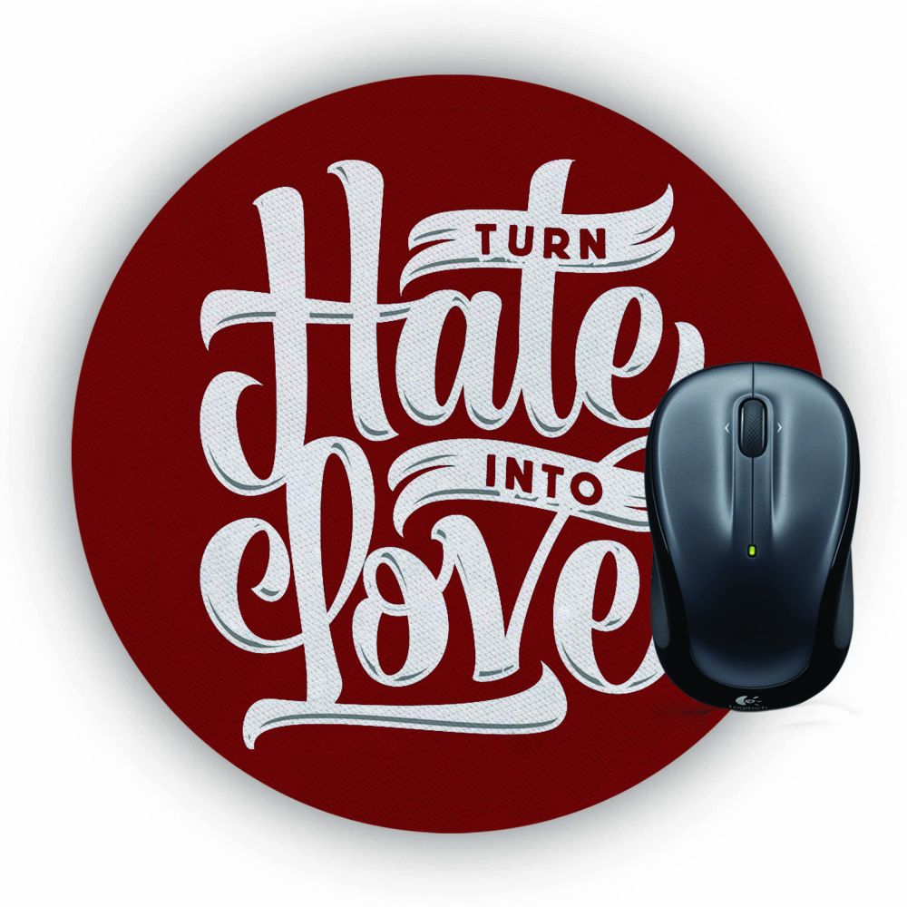 Turn Hate into Love Mouse Pad (Round)