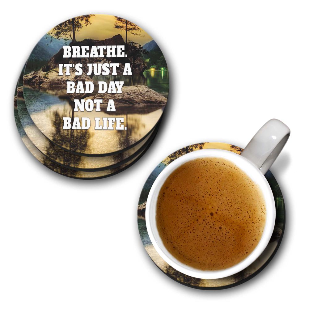 Its Not A Bad Life Coasters