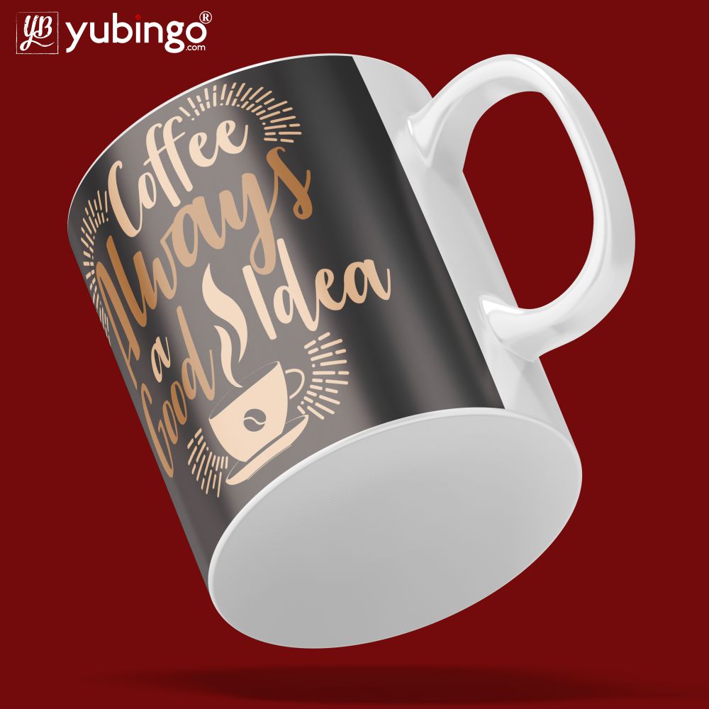 Coffee Always Good Coffee Mug-Image5