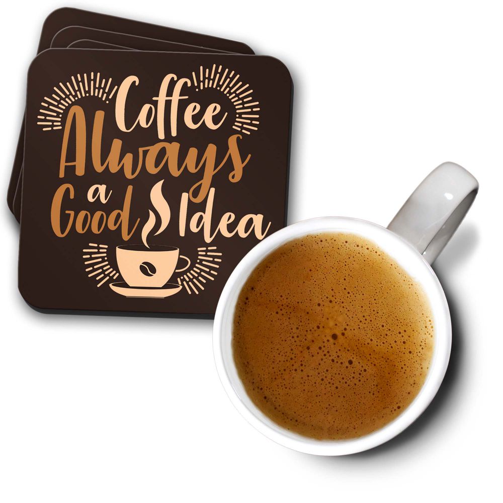 Coffee Always Good Coasters
