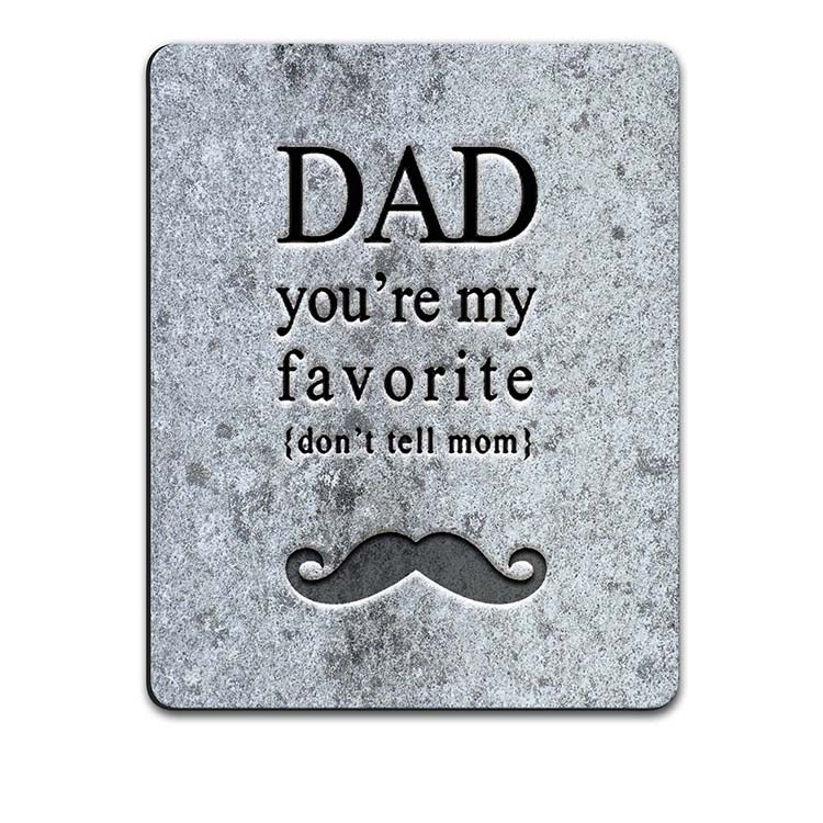 Dad You're my Favourite Mouse Pad