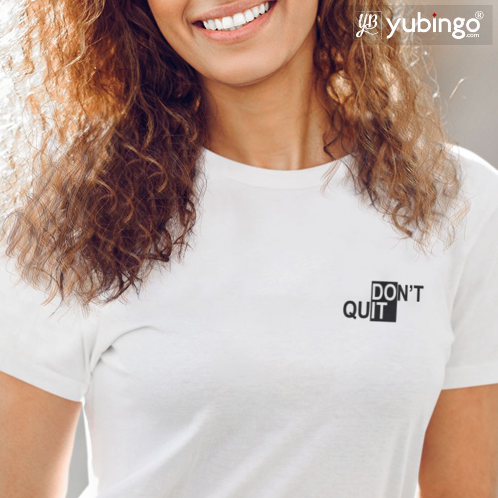 Don't Quit T-Shirt-White