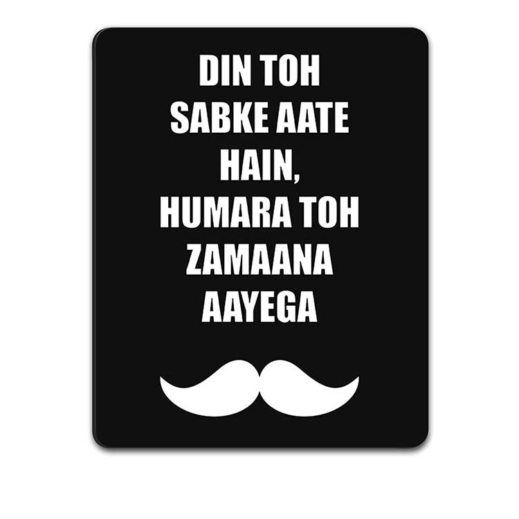 Hamara Toh Zamana Aayega Mouse Pad