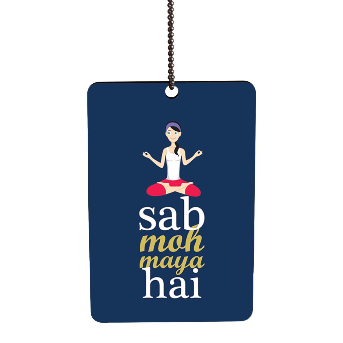 Sab Moh Maya Hai Car Hanging