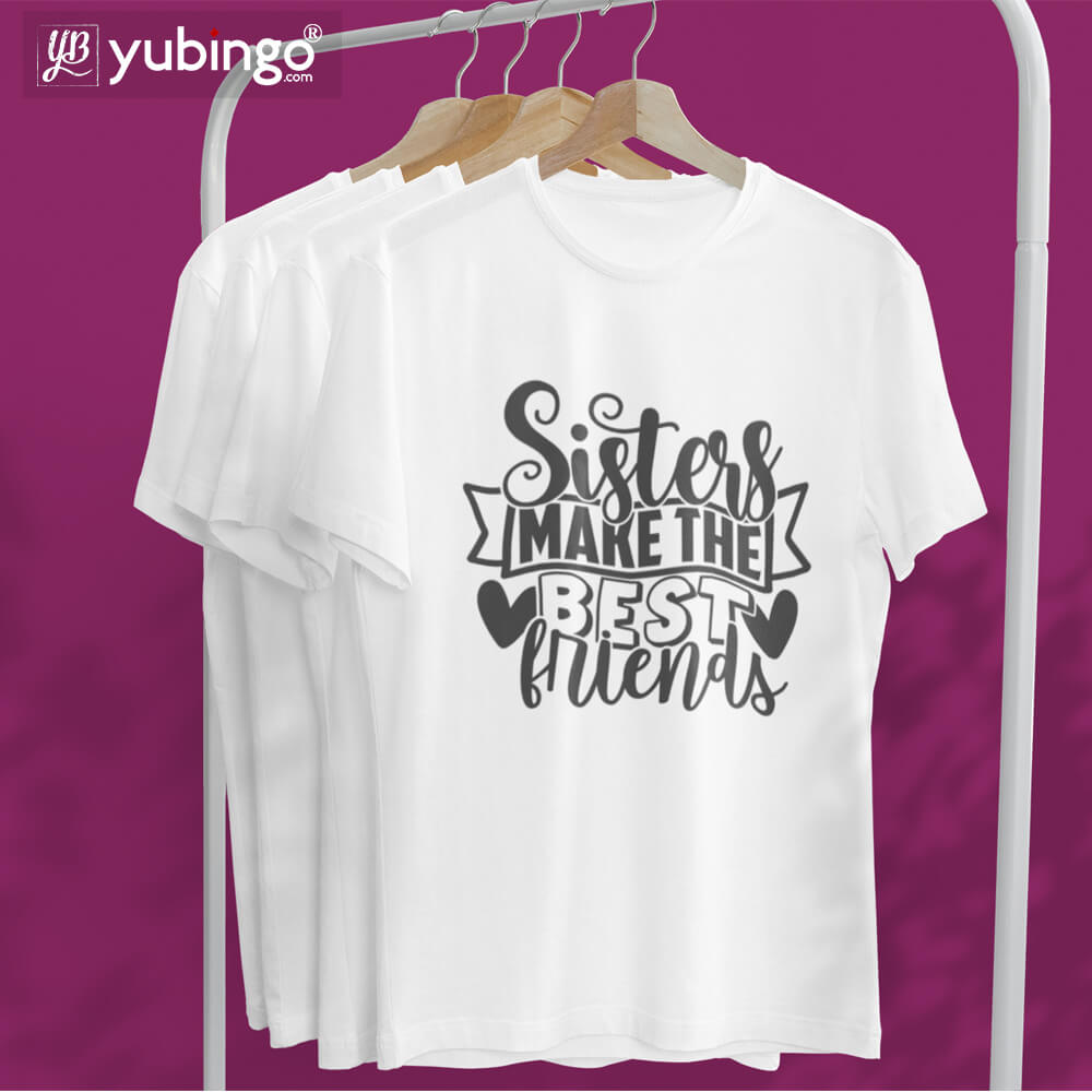 Sister Make Best Friends T-Shirt-White
