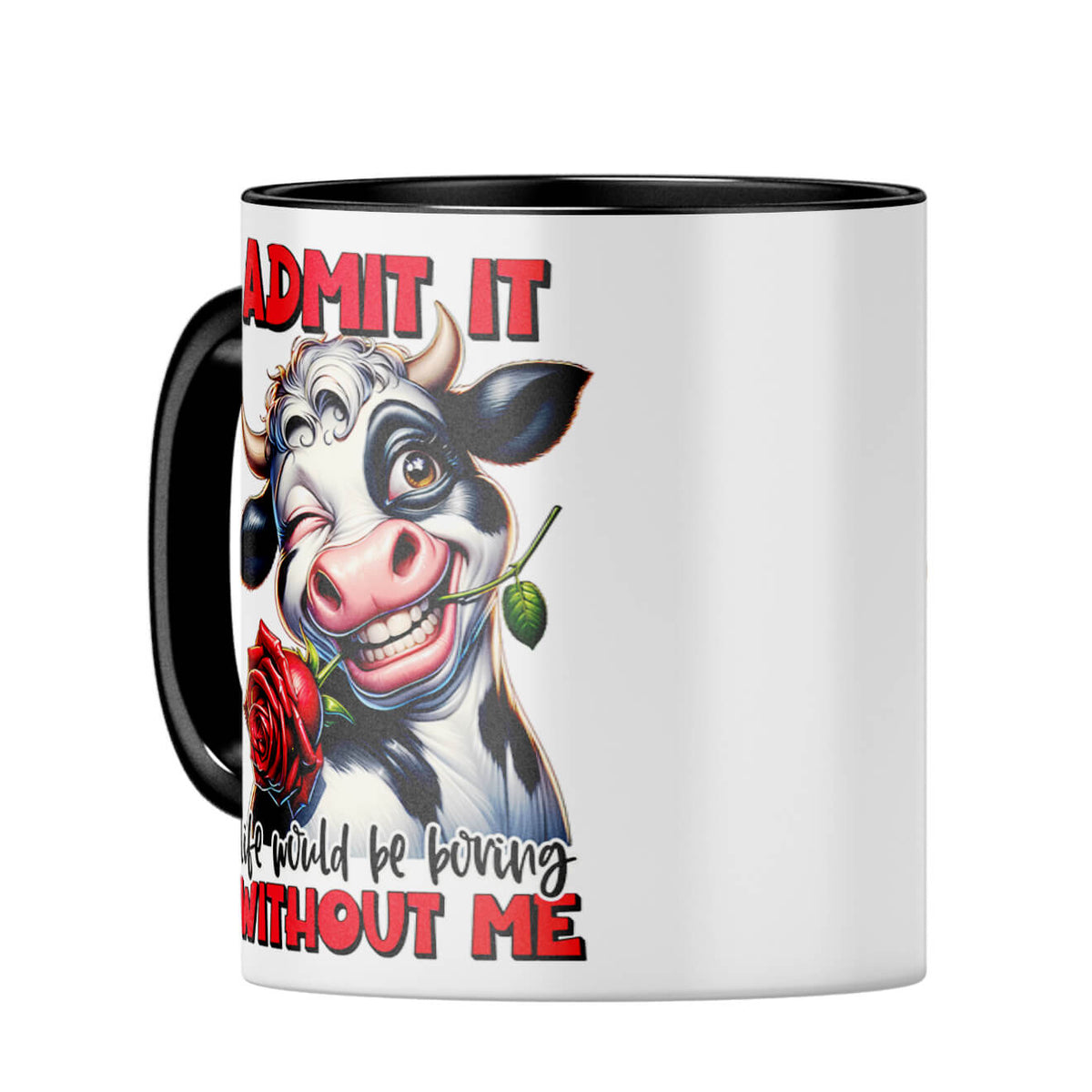 Boring Without Me Coffee MugC-Black