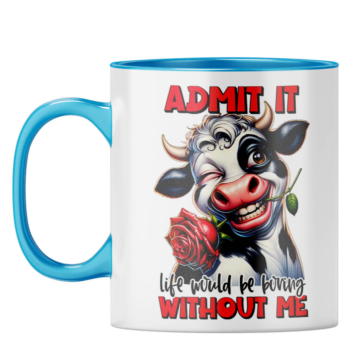 Boring Without Me Coffee Mug Light Blue