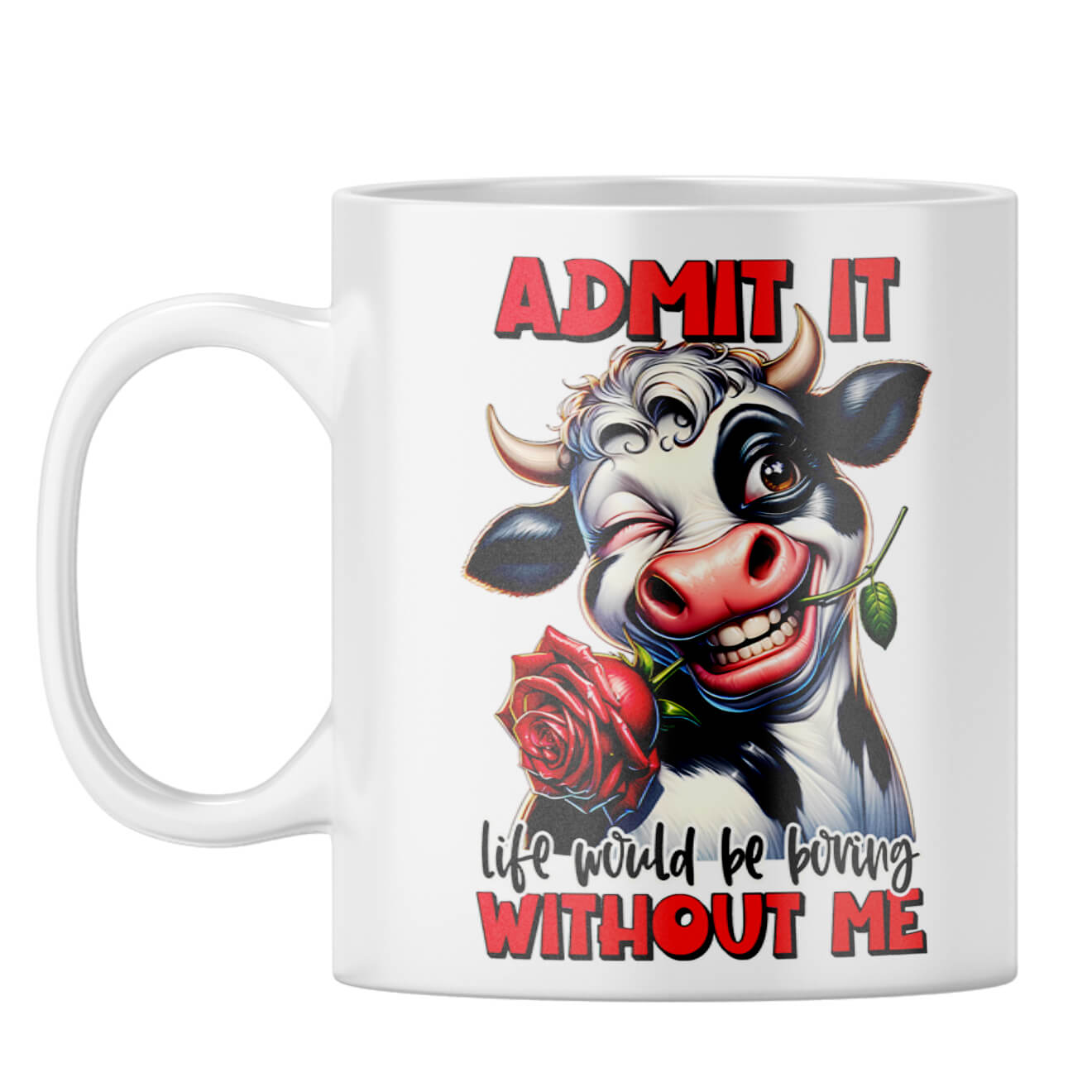 Boring Without Me Coffee Mug White