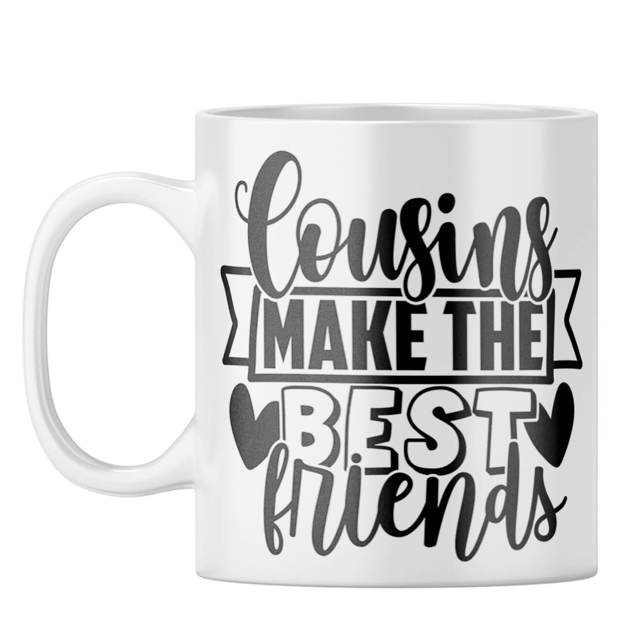 Cousins Make The Best Friends Coffee Mug White