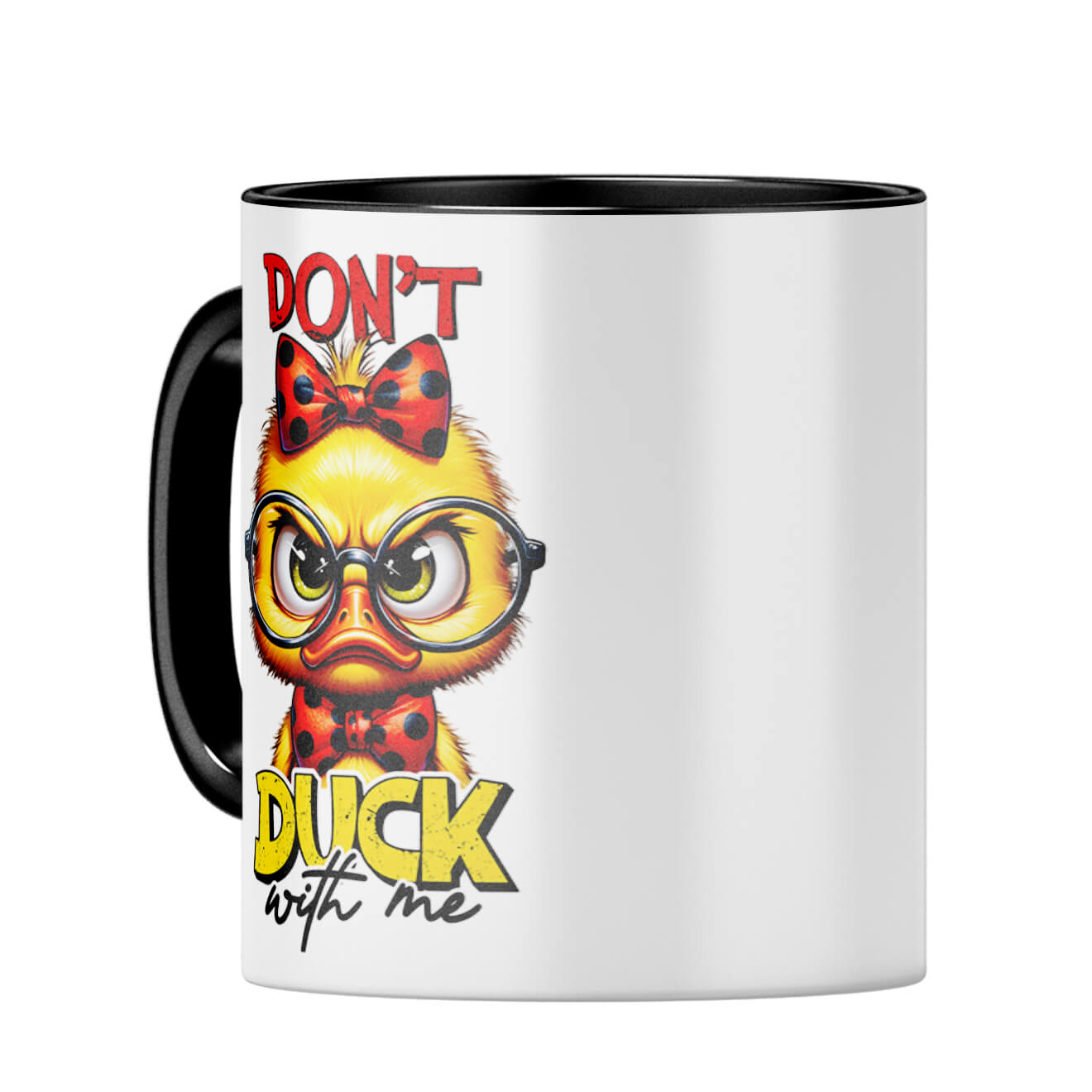 Dont Duck With Me Coffee Mug