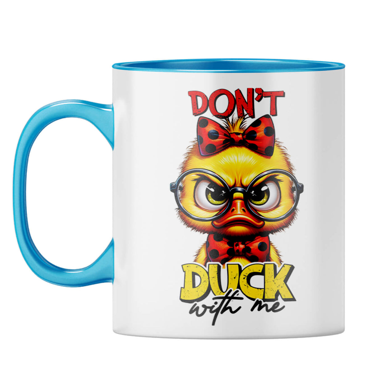 Dont Duck With Me Coffee Mug Light Blue