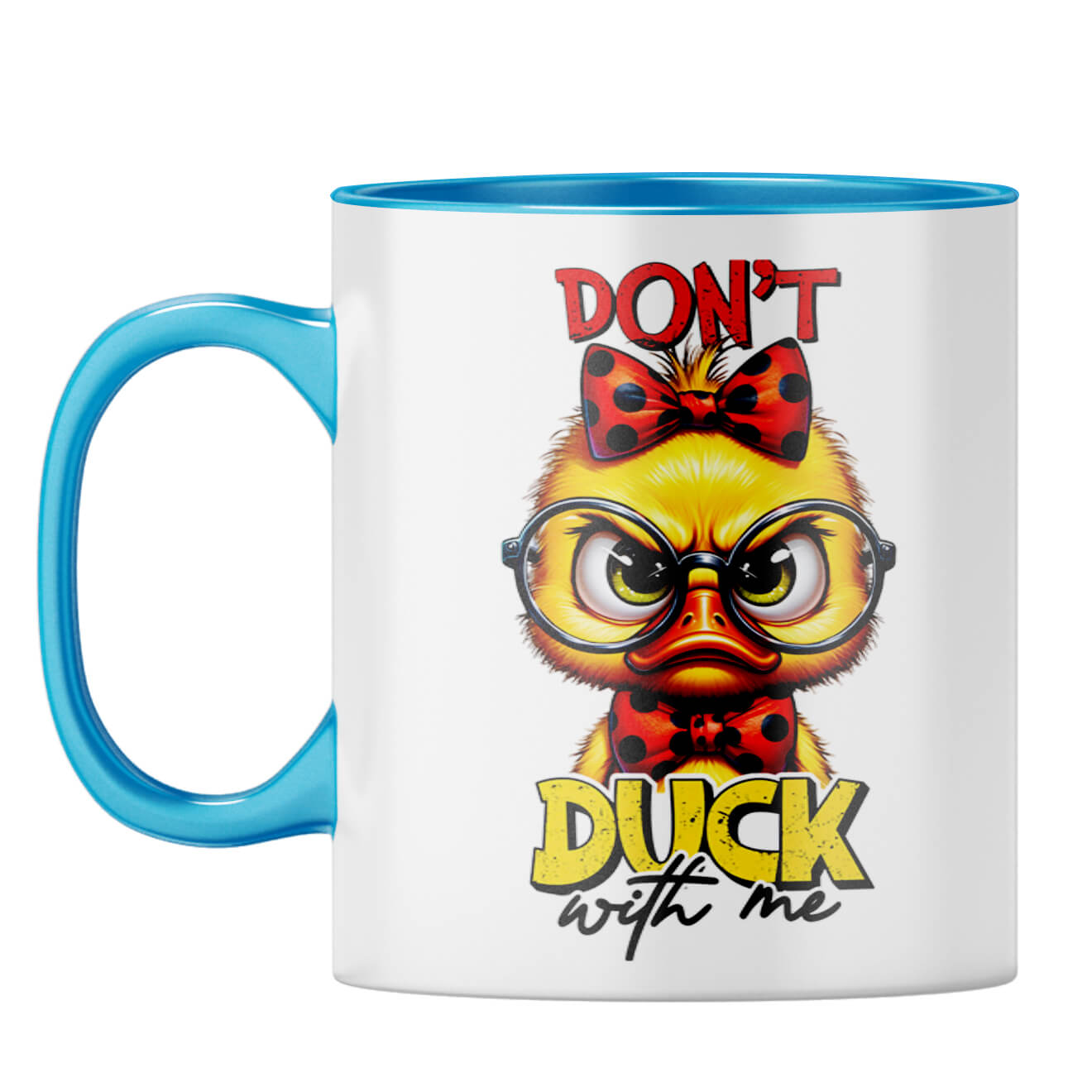 Dont Duck With Me Coffee Mug Light Blue