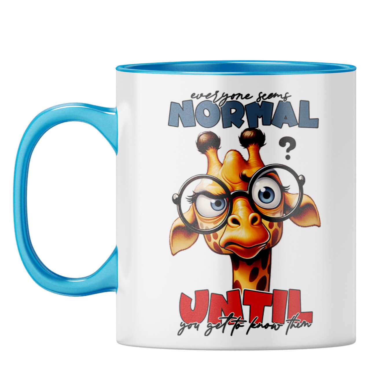 Everyone Seems Normal Coffee Mug Light Blue