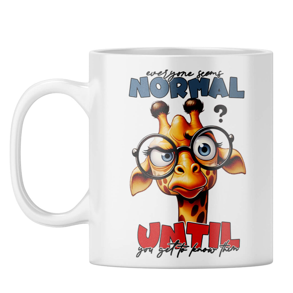 Everyone Seems Normal Coffee Mug