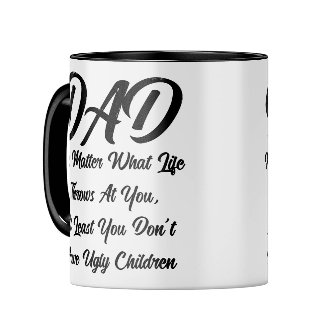 Dad Doesn't Have Ugly Children Coffee Mug