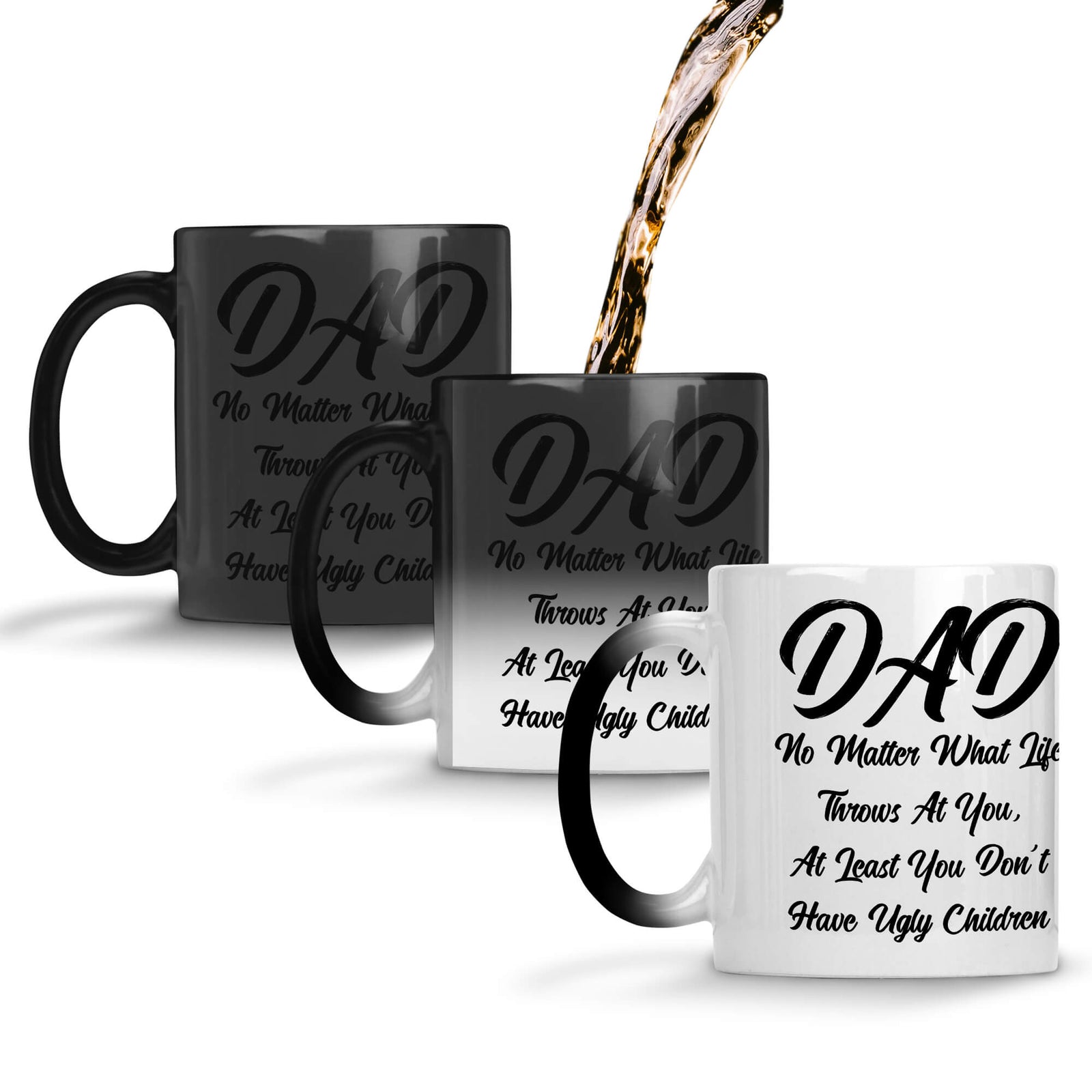 Dad Doesn't Have Ugly Children Coffee Mug Magic
