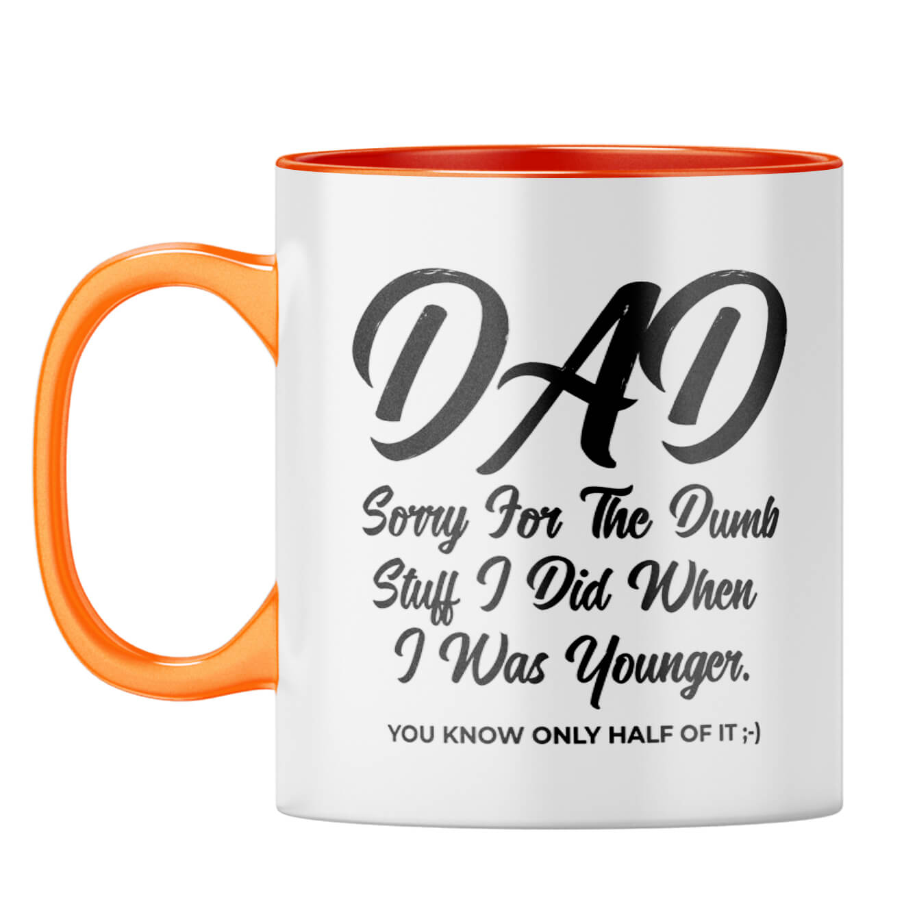 Dad Sorry for Dumb Stuff Coffee Mug Orange