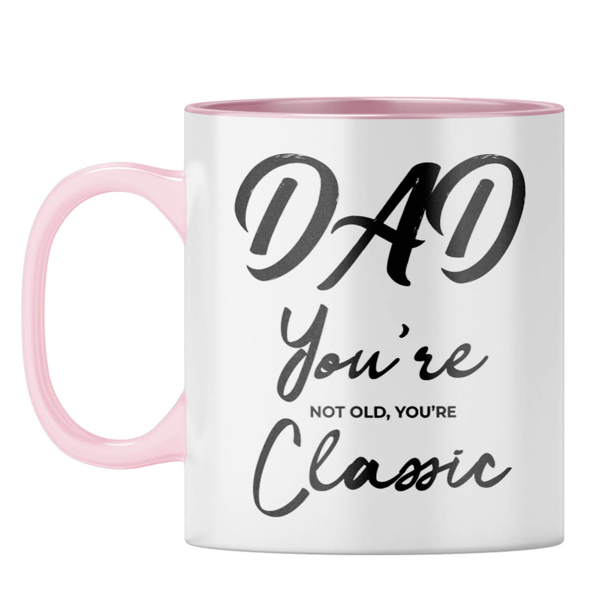 Dad You're Classic Coffee Mug Pink