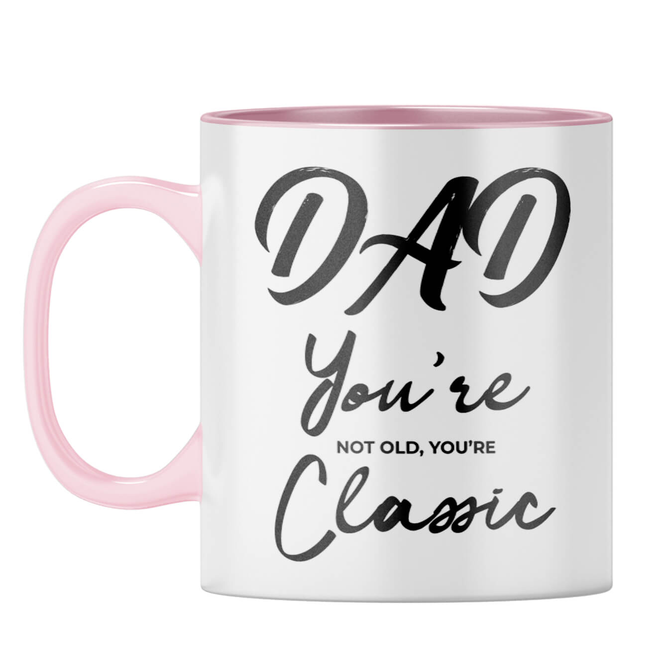 Dad You're Classic Coffee Mug Pink