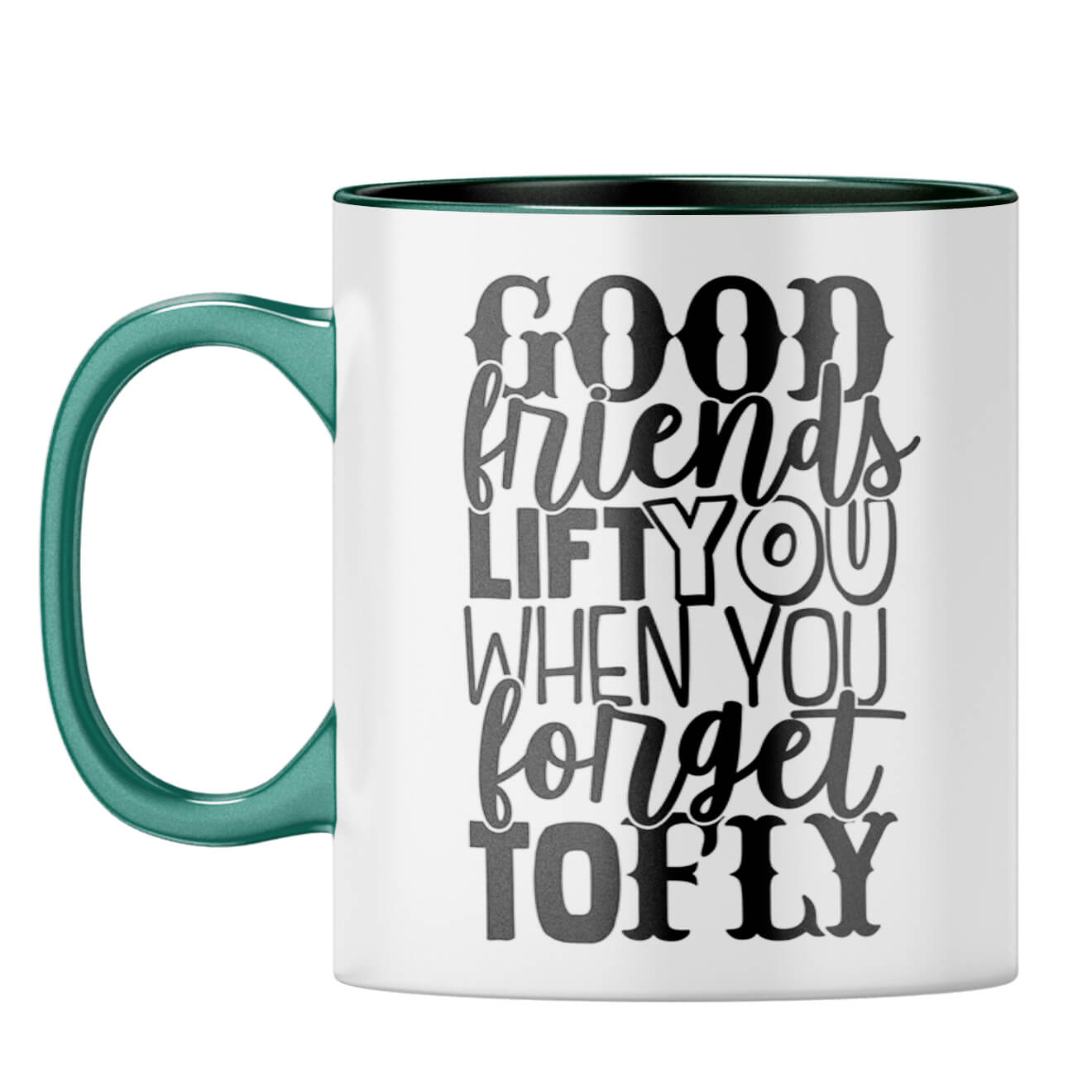 Good Friends Life You Coffee Mug Dark Green