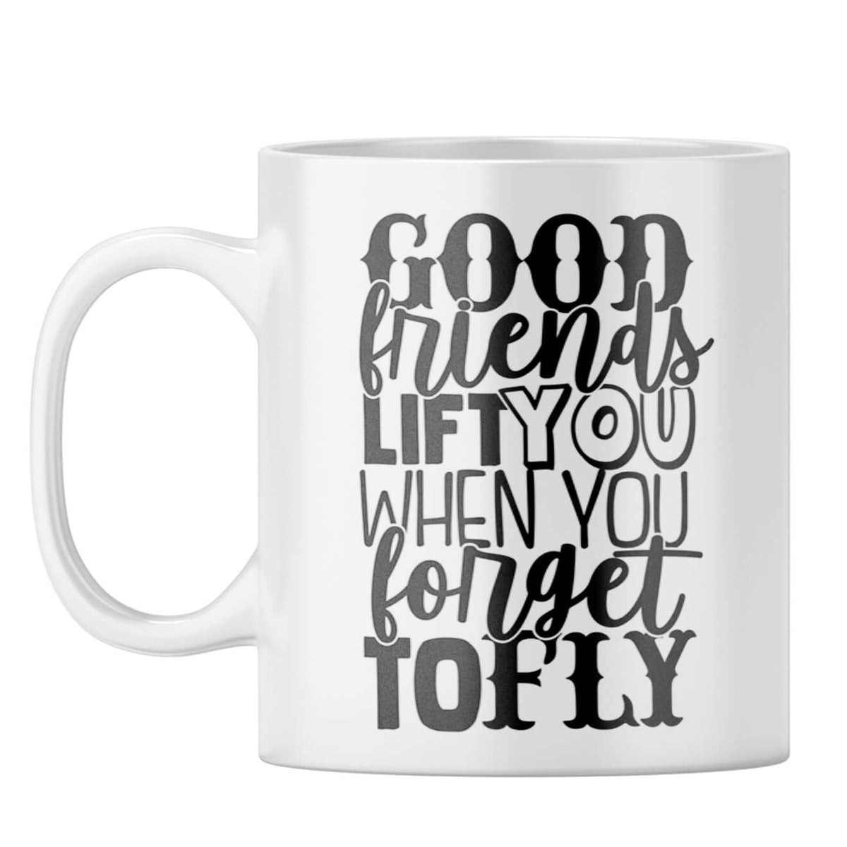 Good Friends Life You Coffee Mug White