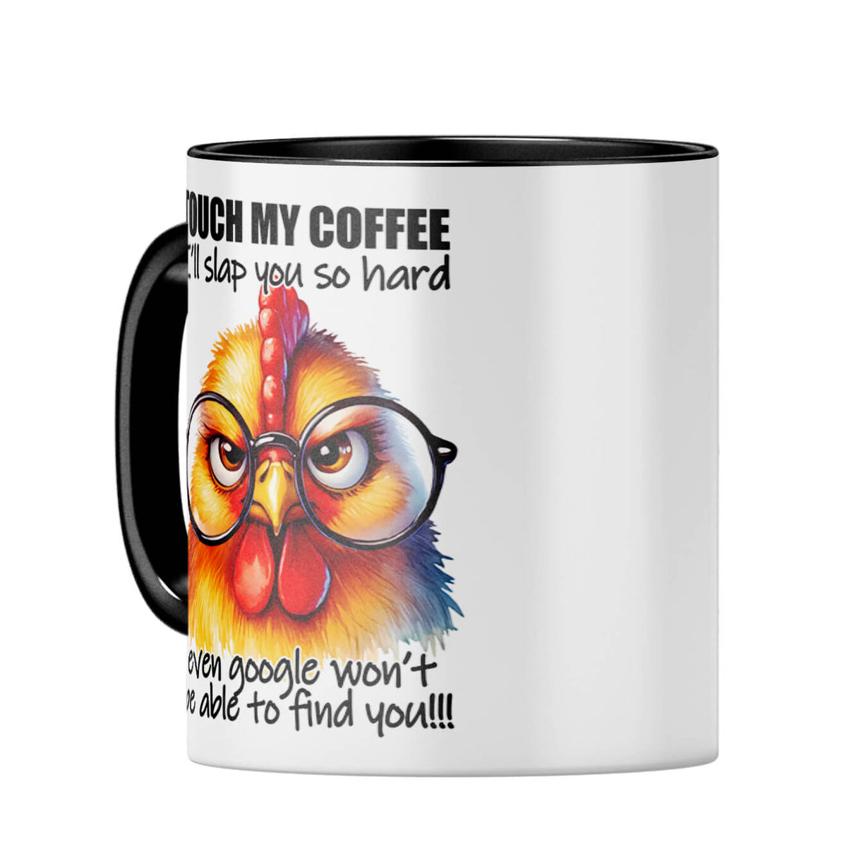 I will slap you Hard Google Wont Find You Coffee MugC-Black