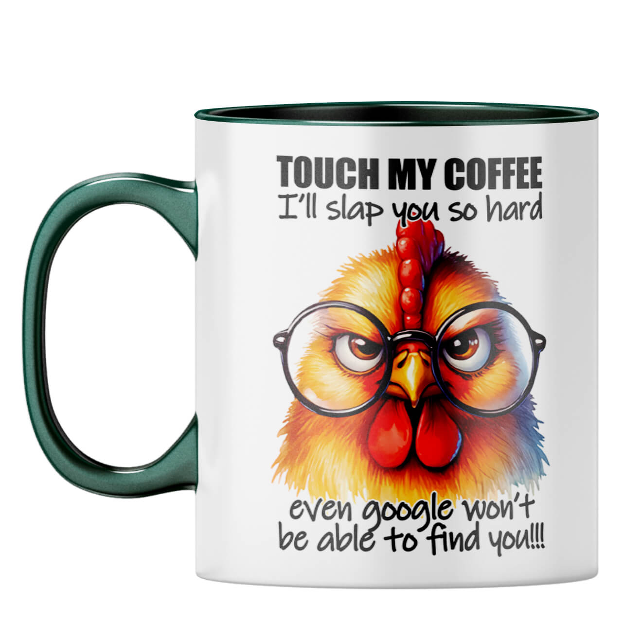 I will slap you Hard Google Wont Find You Coffee Mug Dark Green