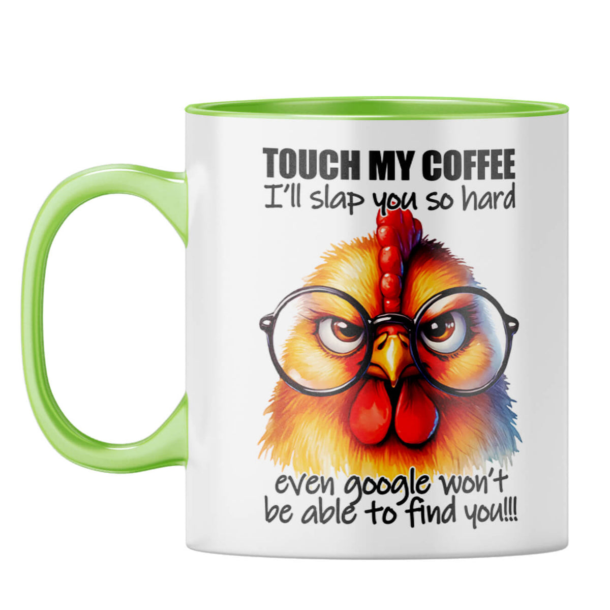 I will slap you Hard Google Wont Find You Coffee Mug Light Green