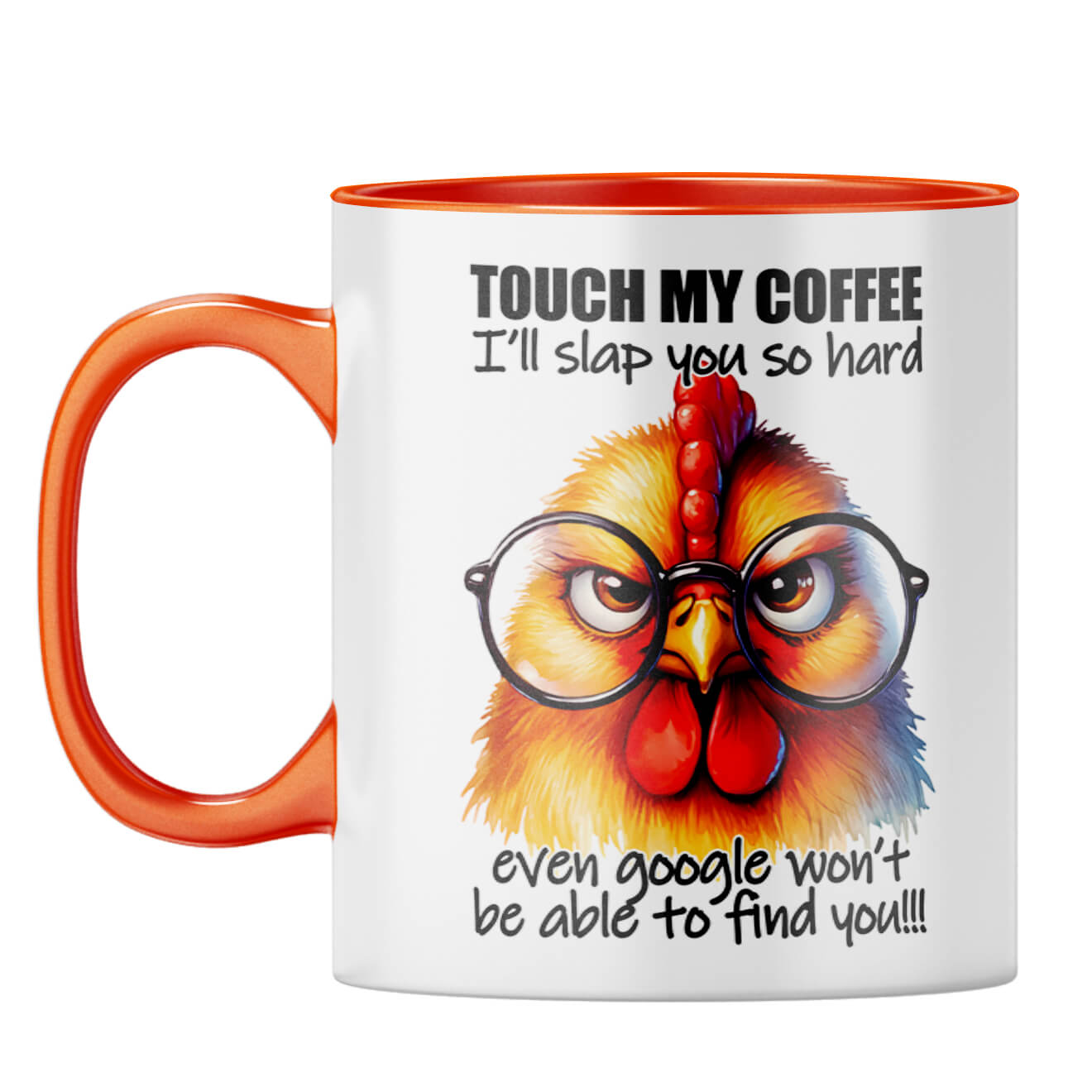 I will slap you Hard Google Wont Find You Coffee Mug Orange
