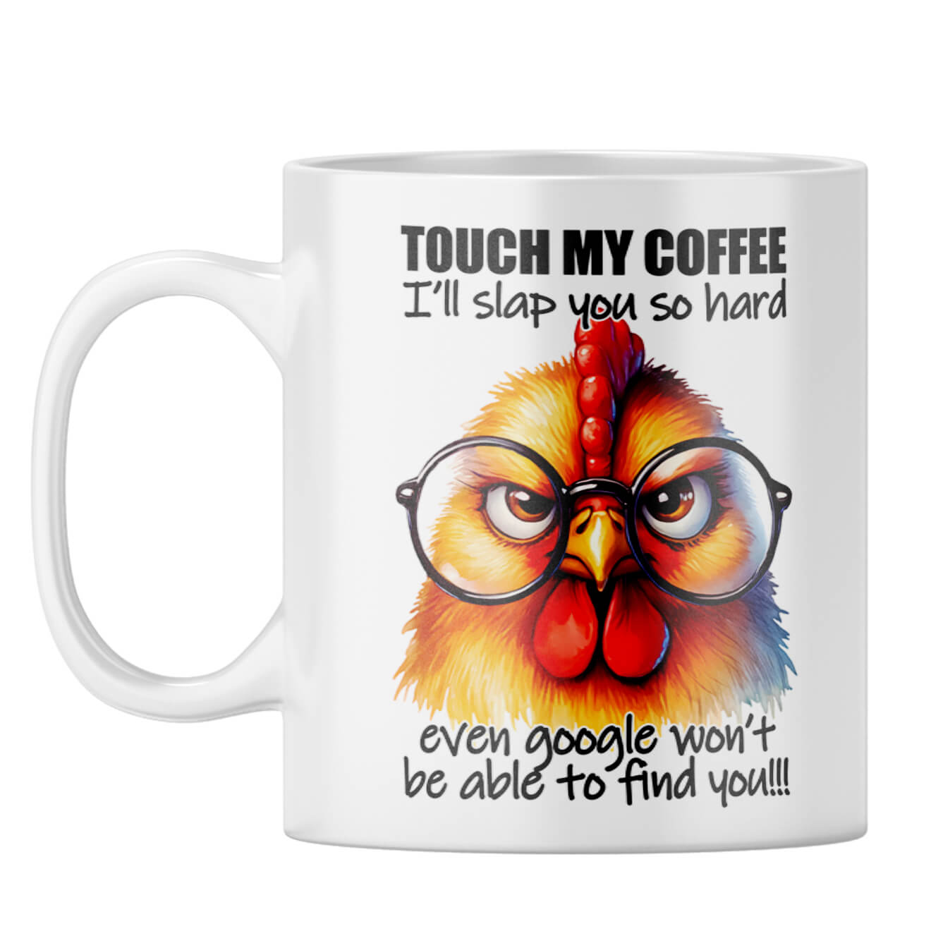 I will slap you Hard Google Wont Find You Coffee Mug White