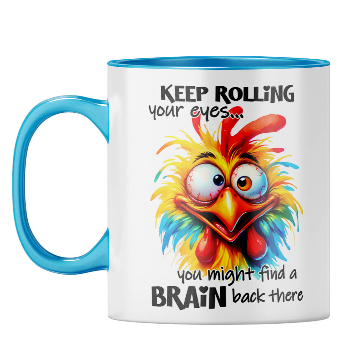 Keep Rolling Your Eyes Coffee Mug Light Blue