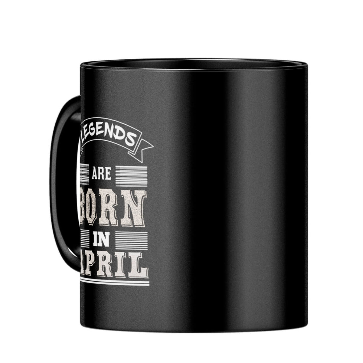 Legends Born in April Coffee MugC-Black
