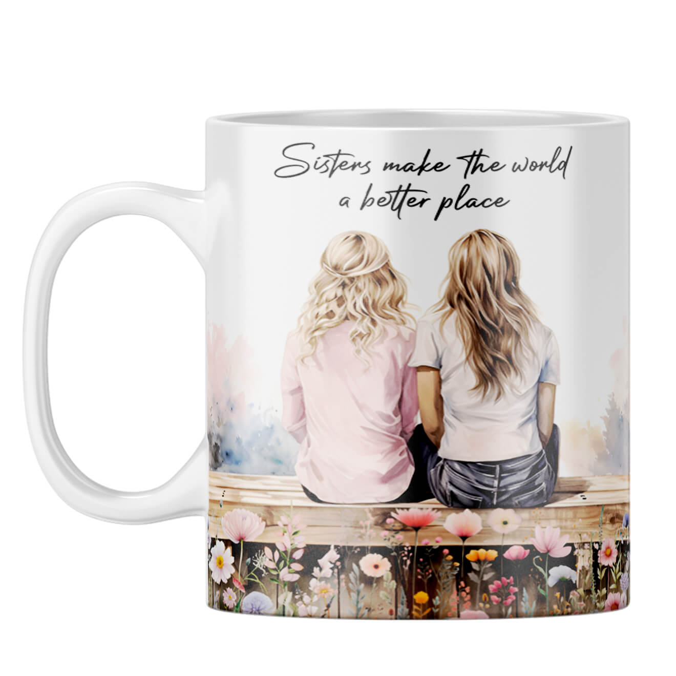 Sisters Make the World Better Place Coffee Mug White