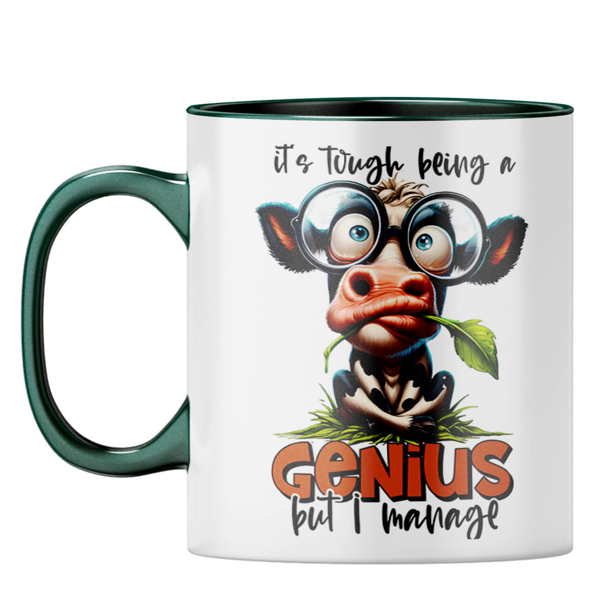Tough Being a Genius Coffee Mug Dark Green
