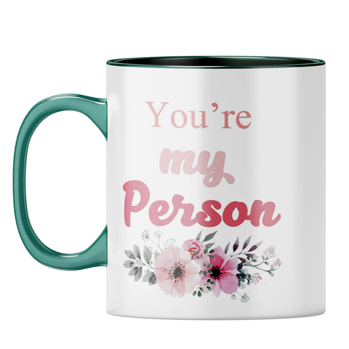 You Are My Person Coffee Mug Dark Green